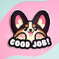 Good Job Corgi Vinyl Sticker